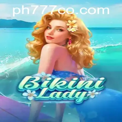 BikiniLady: A Closer Look at the Exciting Game of Ph777 Plus